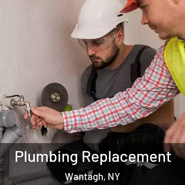  Plumbing Replacement Wantagh, NY