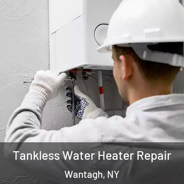  Tankless Water Heater Repair Wantagh, NY
